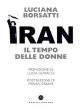 Iran. Il tempo delle donne