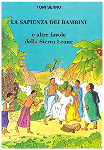 Copertina di La sapienza dei bambini e altre favole della Sierra Leone