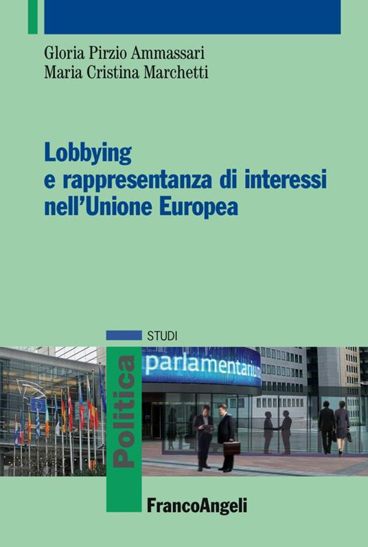 Copertina di Lobbying e rappresentanza di interessi nell'Unione Europea