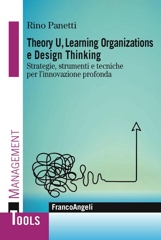 Copertina di Theory U, Learning Organizations e Design Thinking